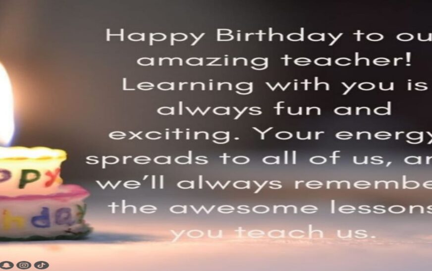 Birthday Wishes for My Teacher – Messages, Quotes & Images