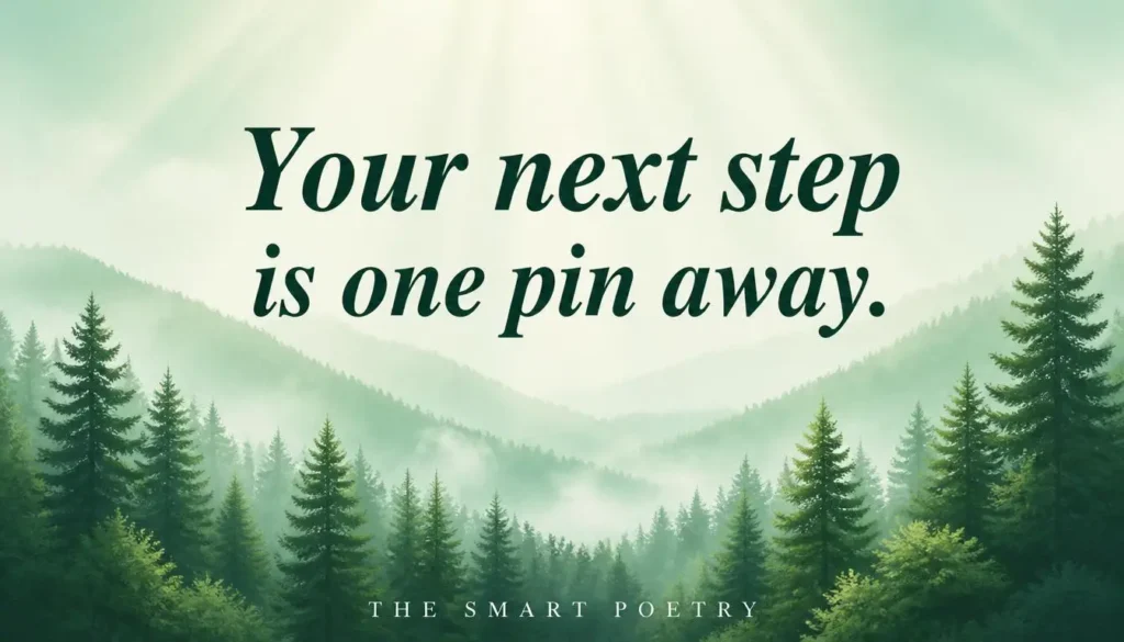 Quote card saying Your next step is one pin away. in a misty green pine forest