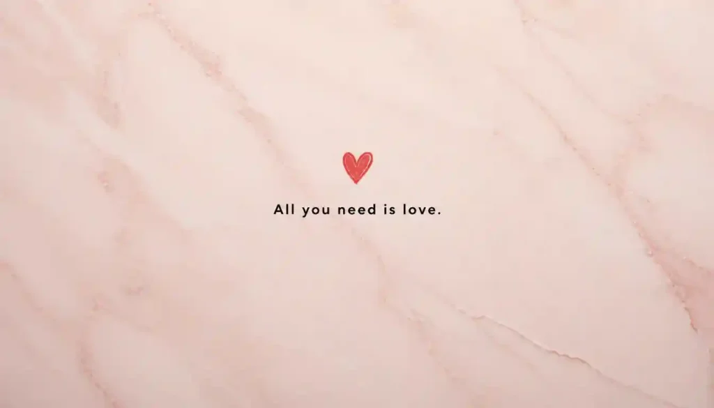 All you need is love – short motivation quote for love