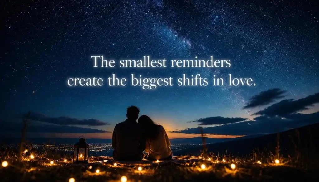 The smallest reminders create the biggest shifts in love – conclusion quote